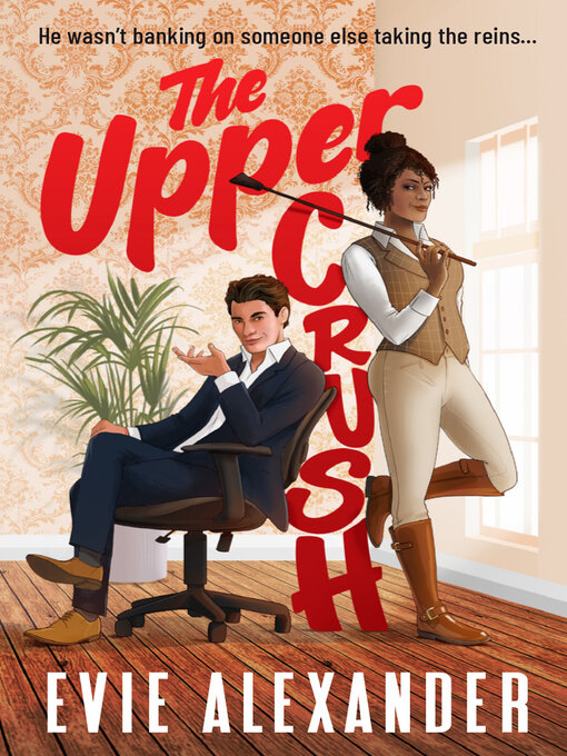 Title details for The Upper Crush by Evie Alexander - Available